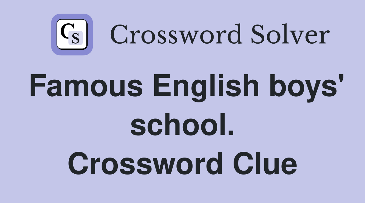 Famous English boys' school. Crossword Clue