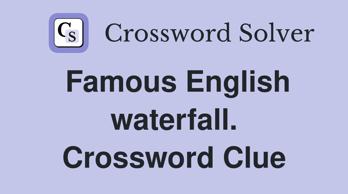 Famous English waterfall. Crossword Clue