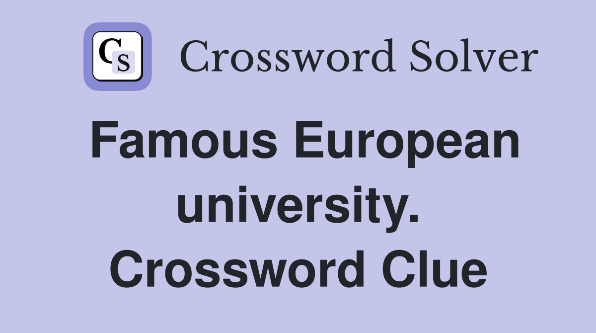 Famous European university. Crossword Clue