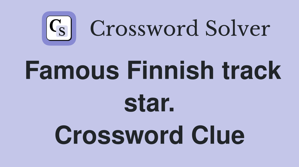 Famous Finnish track star. Crossword Clue