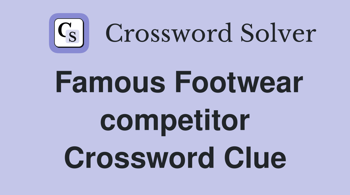 Famous Footwear competitor Crossword Clue