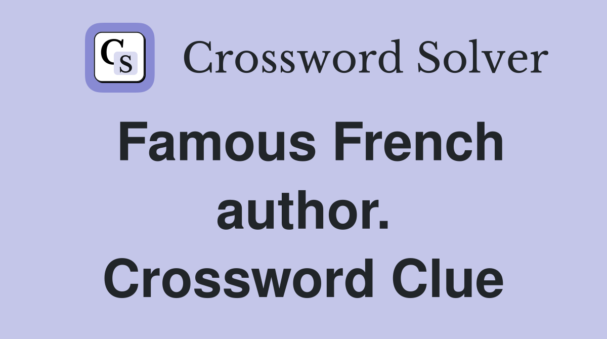Famous French author. Crossword Clue