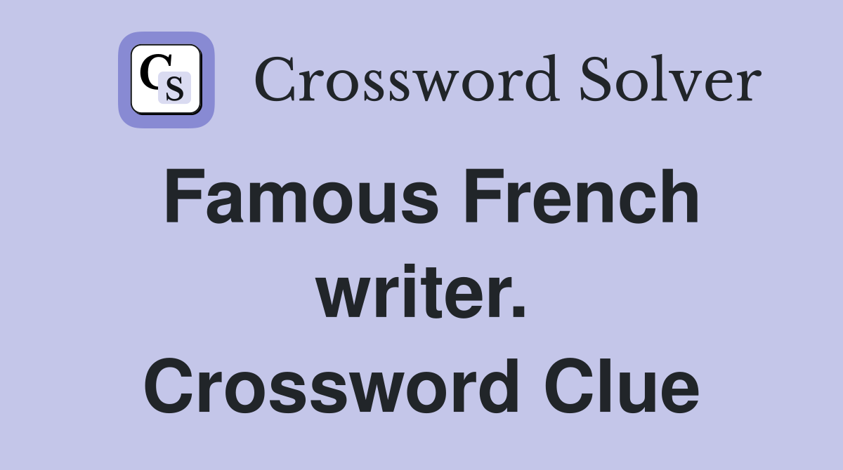 Famous French writer. Crossword Clue