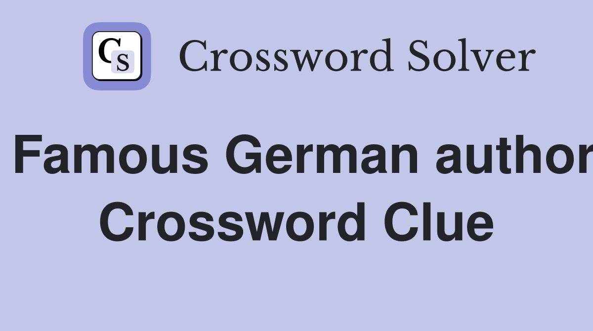 Famous German author Crossword Clue