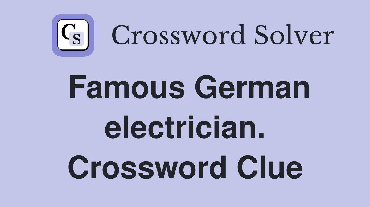 Famous German electrician. Crossword Clue