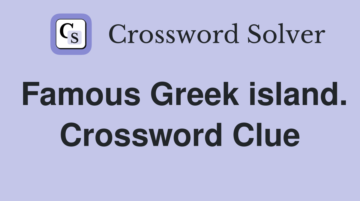 Famous Greek island. Crossword Clue