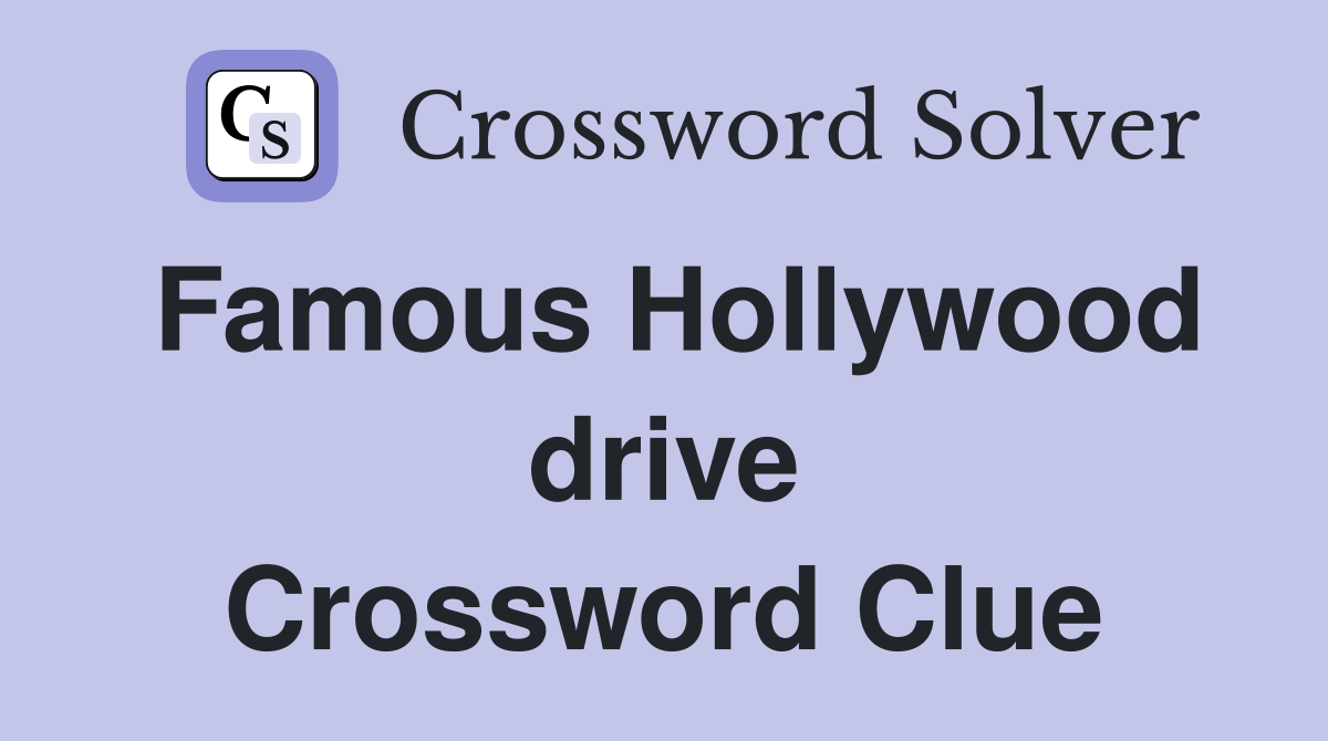 Famous Hollywood drive Crossword Clue