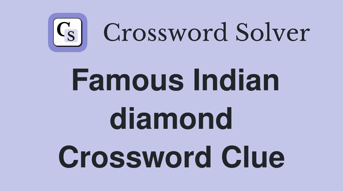 Famous Indian diamond Crossword Clue