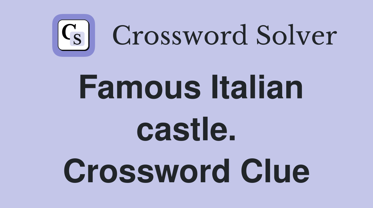 Famous Italian castle. Crossword Clue