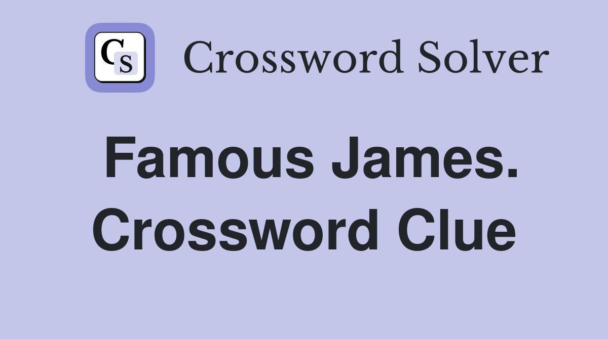 Famous James. Crossword Clue