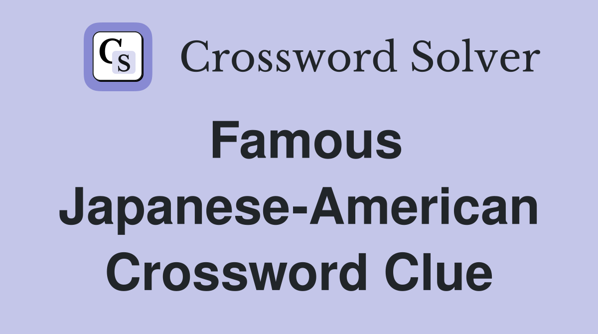 Famous Japanese-American Crossword Clue