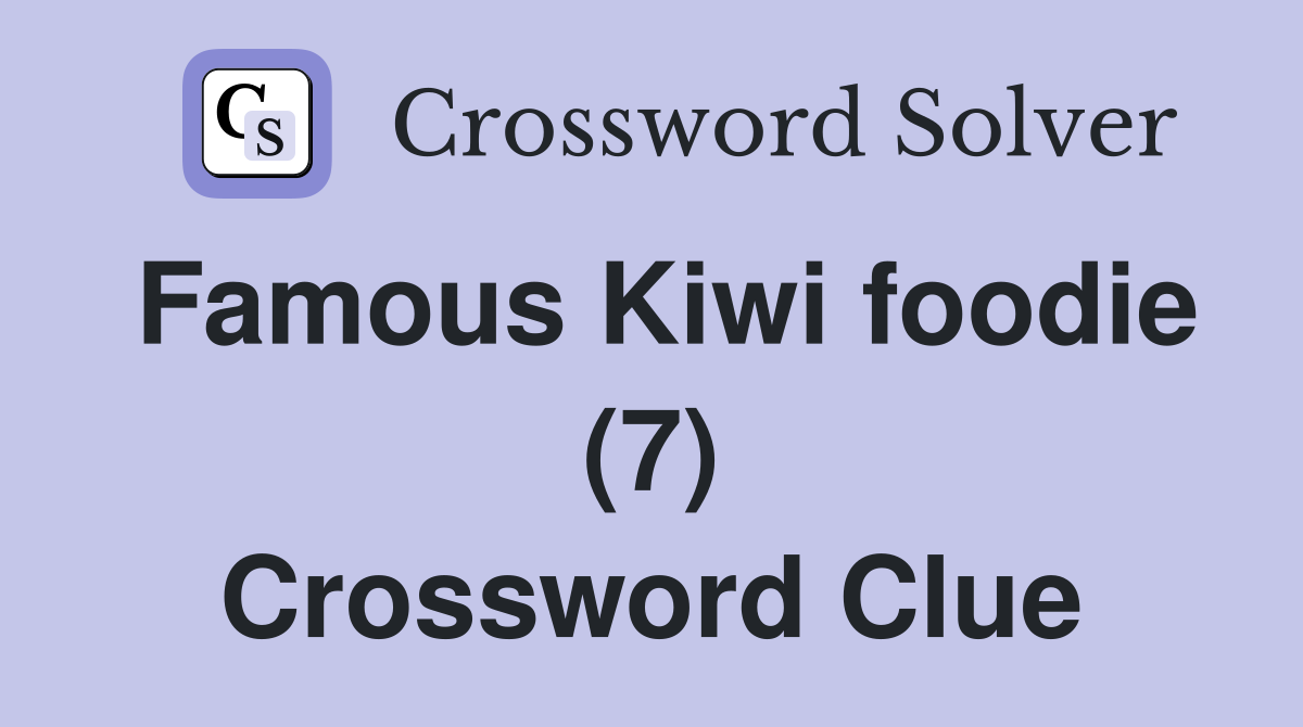 Famous Kiwi foodie (7) Crossword Clue