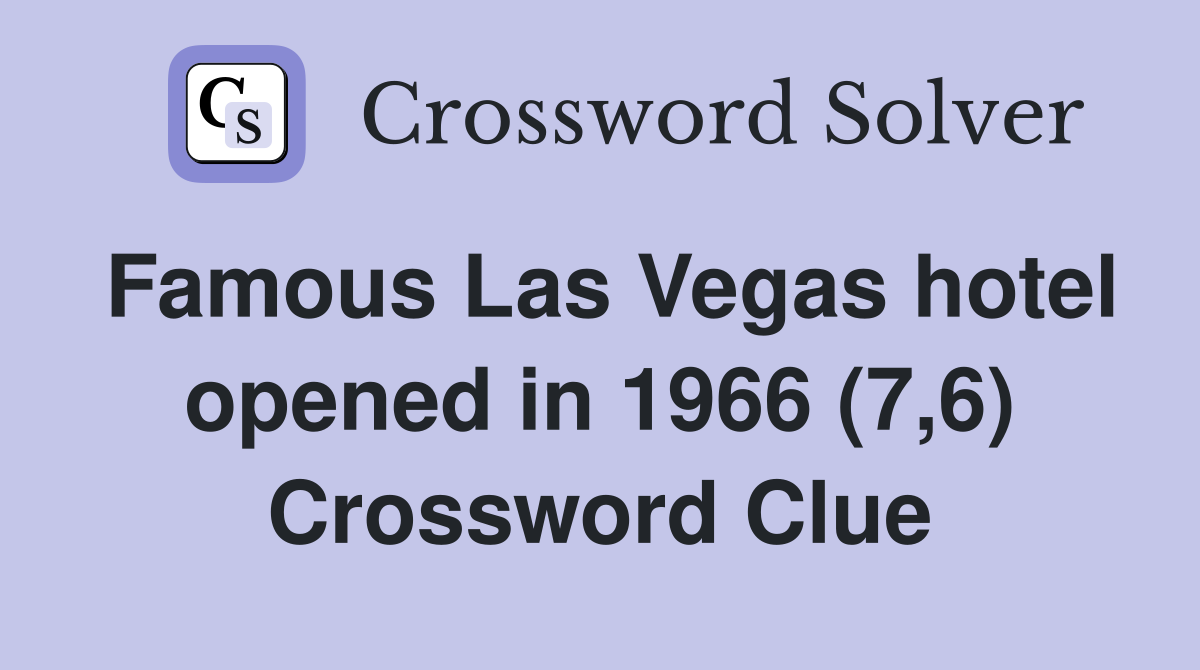 Famous Las Vegas hotel opened in 1966 (7,6) Crossword Clue