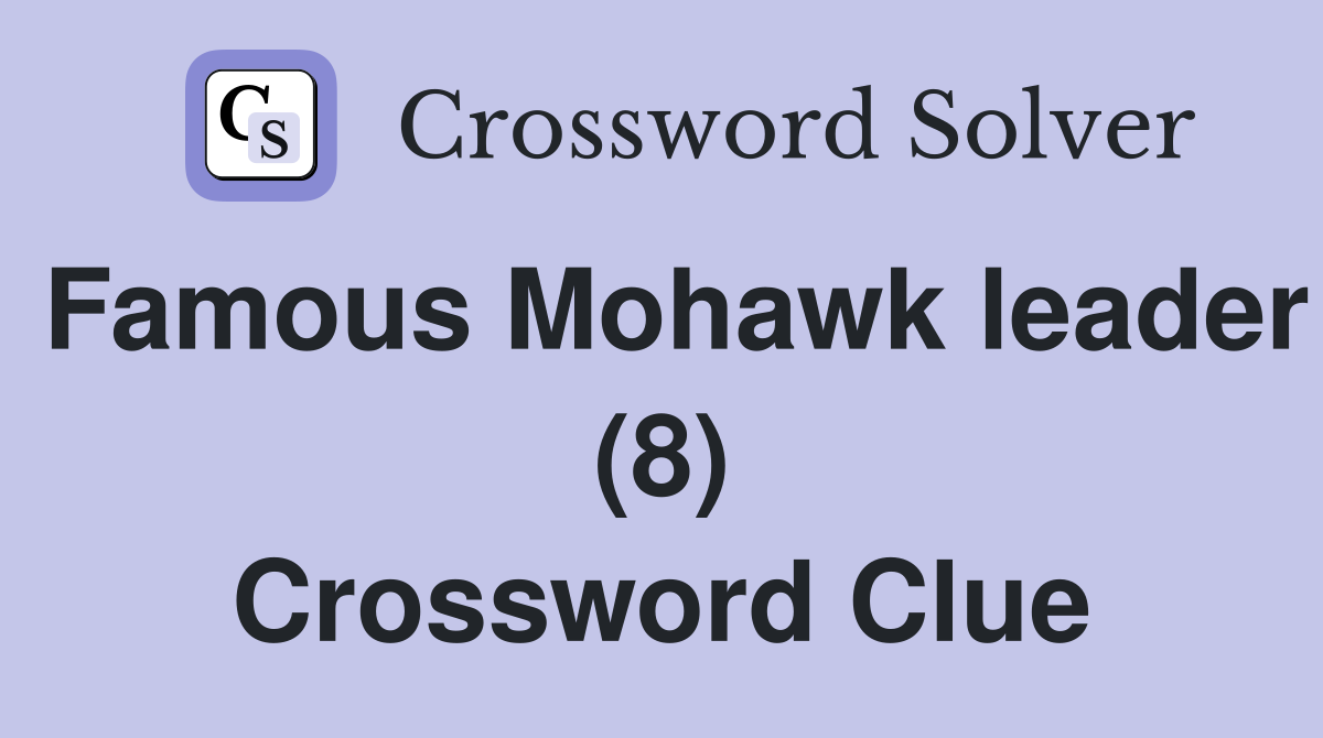 Famous Mohawk leader (8) Crossword Clue