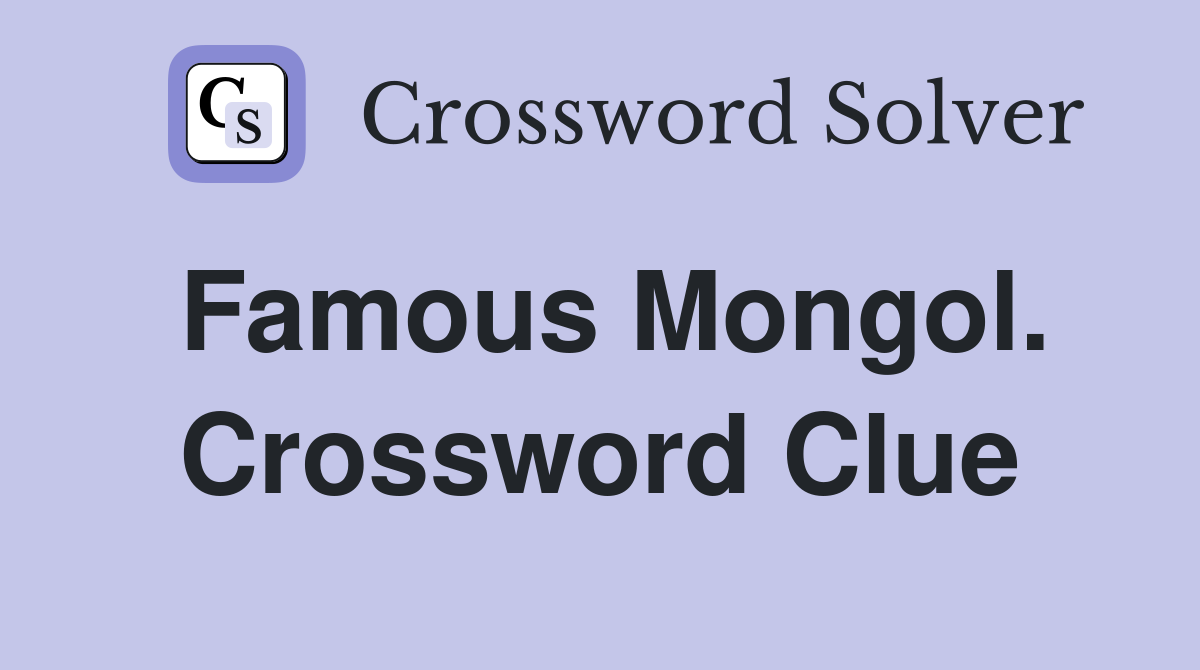 Famous Mongol. Crossword Clue