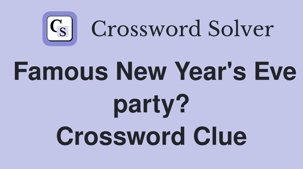 Famous New Year's Eve party? Crossword Clue