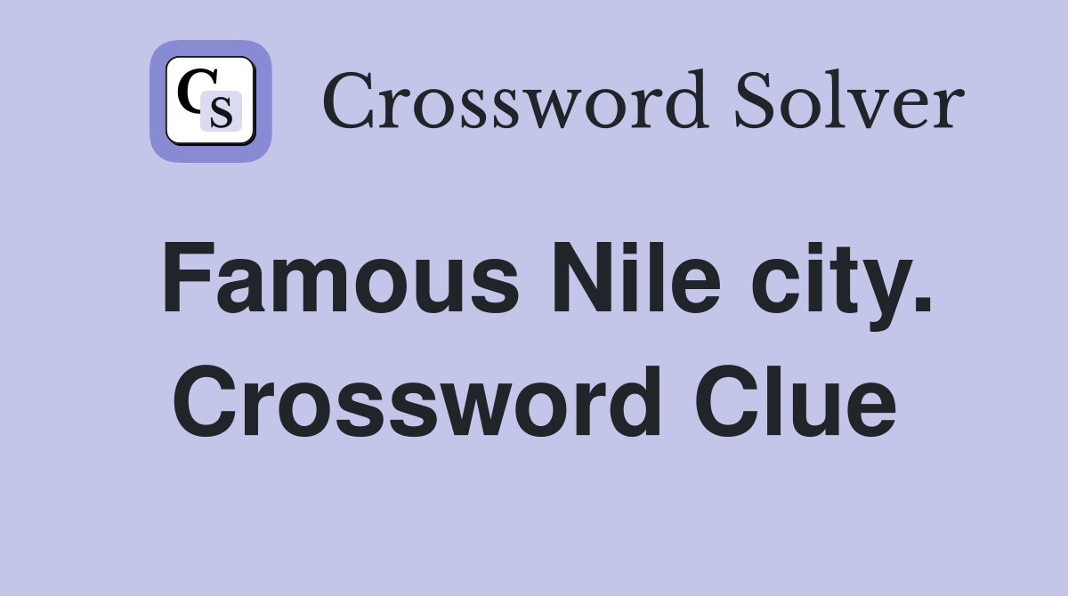 Famous Nile city. Crossword Clue