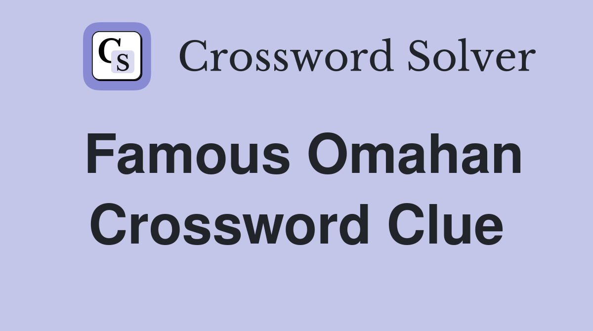 Famous Omahan Crossword Clue