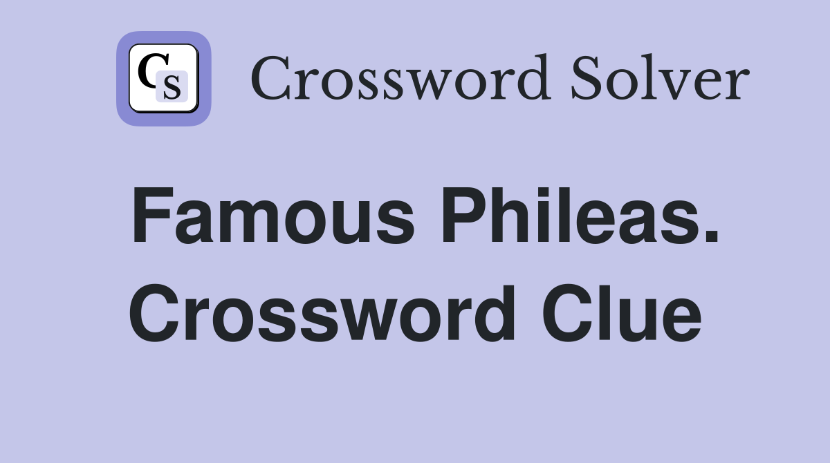 Famous Phileas. Crossword Clue