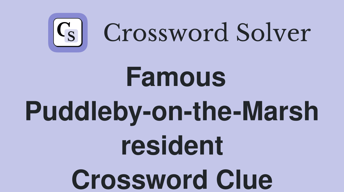 Famous Puddleby-on-the-Marsh resident Crossword Clue