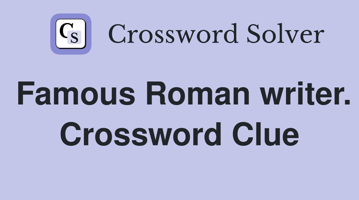 Famous Roman writer. Crossword Clue