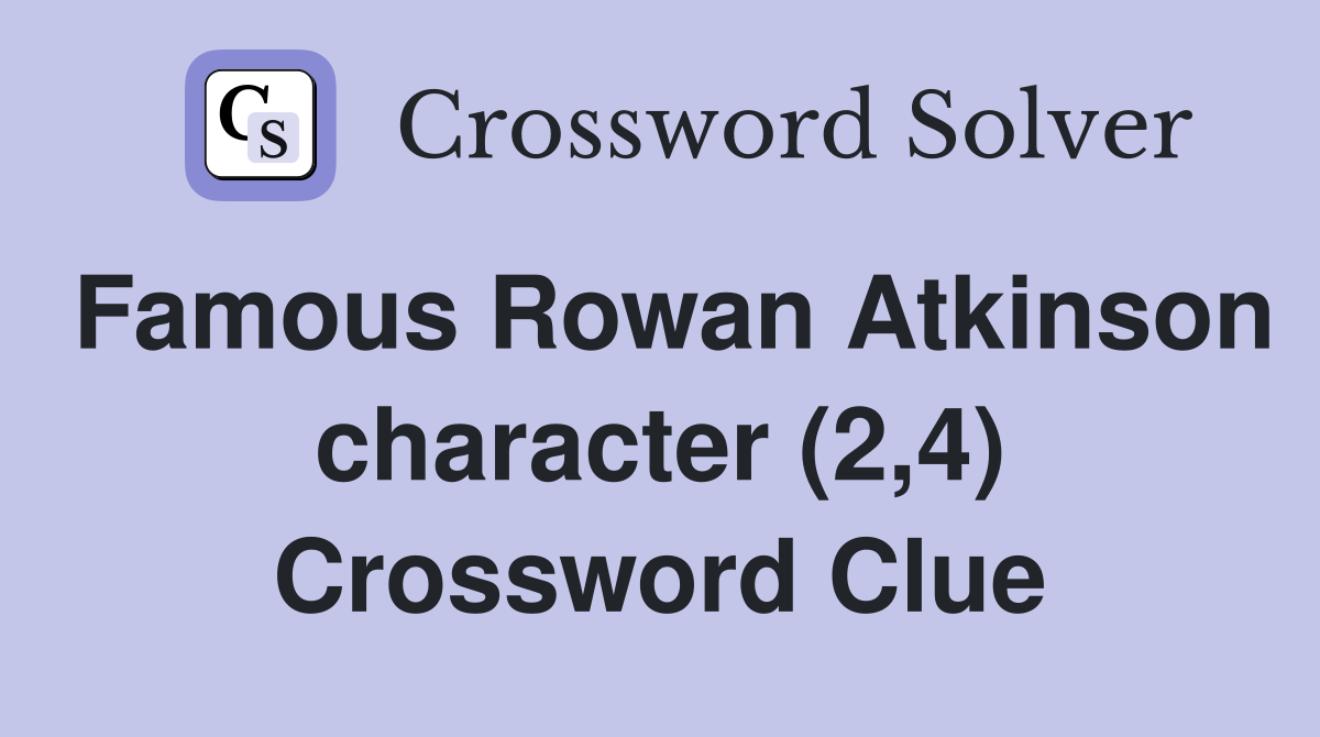 Famous Rowan Atkinson character (2,4) Crossword Clue
