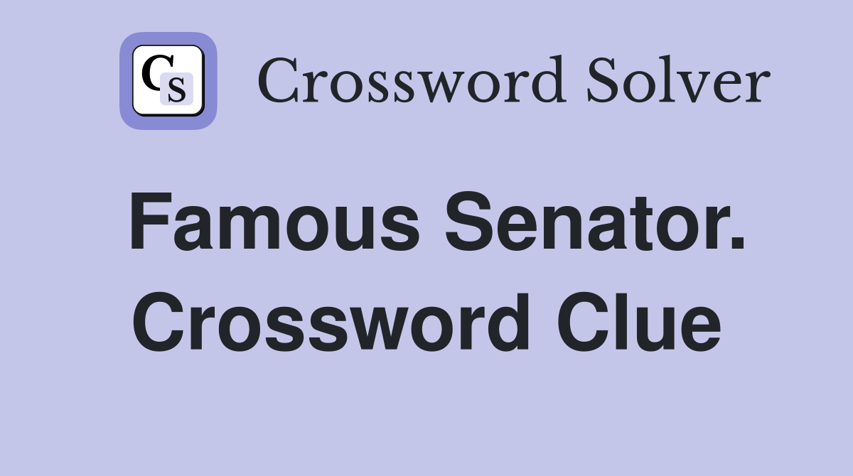 Famous Senator. Crossword Clue
