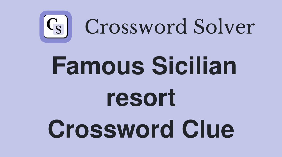 Famous Sicilian resort Crossword Clue