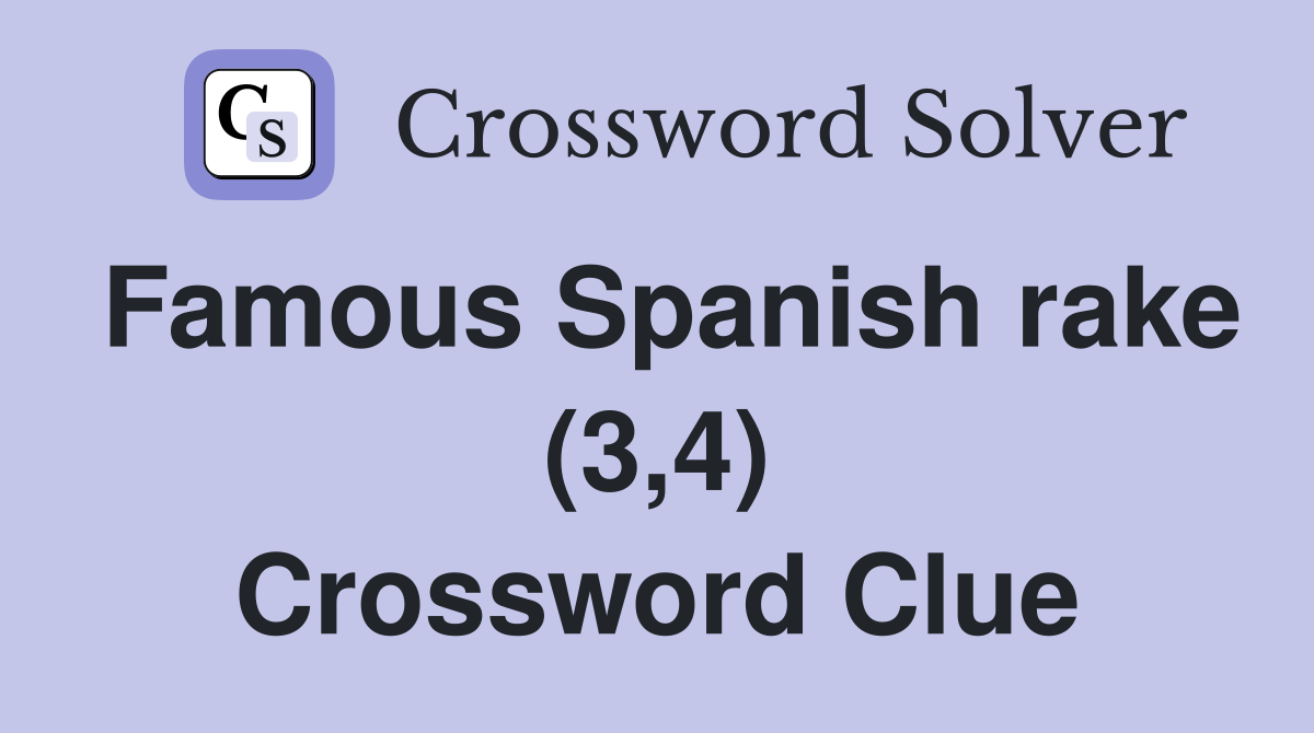 Famous Spanish rake (3,4) Crossword Clue
