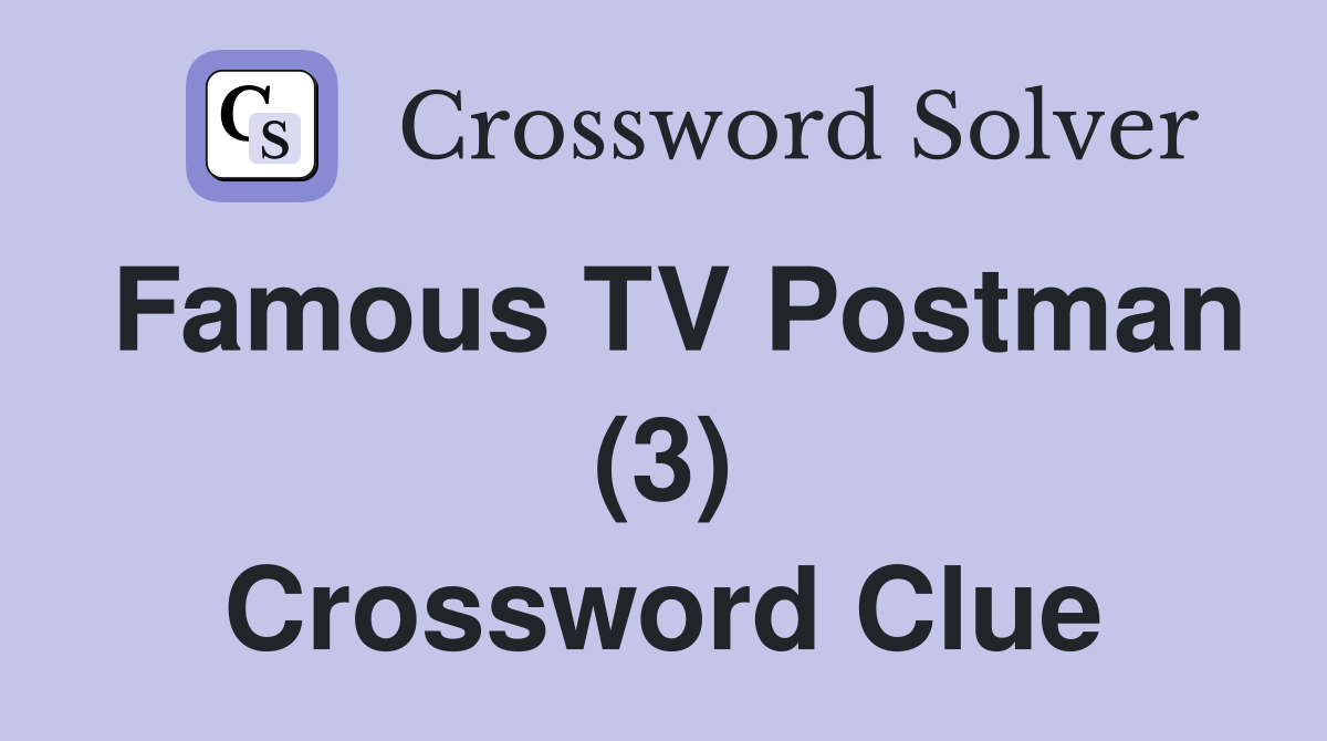 Famous TV Postman (3) Crossword Clue