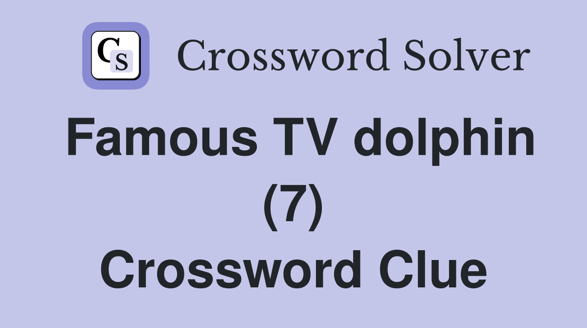 Famous TV dolphin (7) Crossword Clue