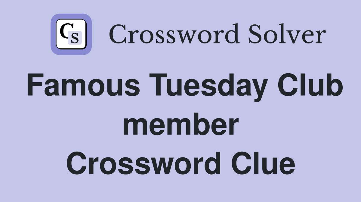Famous Tuesday Club member Crossword Clue