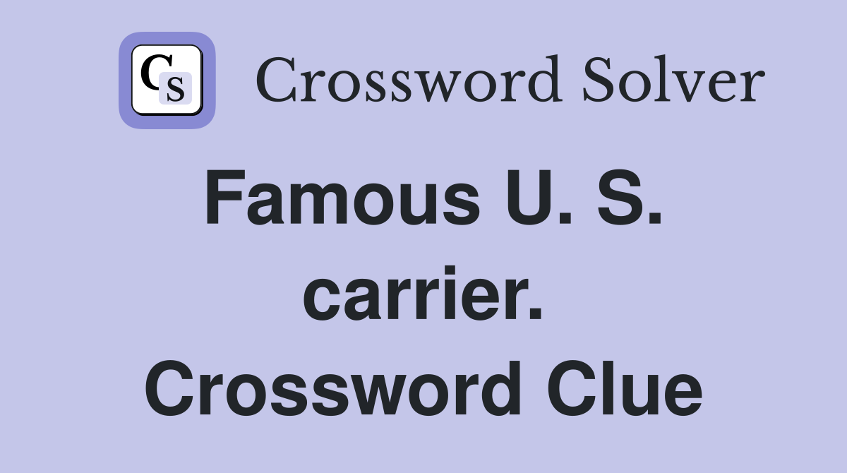 Famous U. S. carrier. Crossword Clue