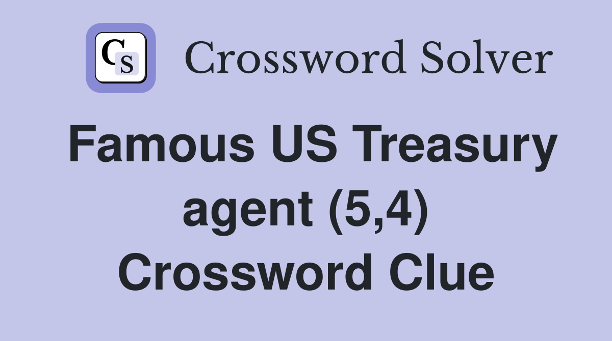 Famous US Treasury agent (5,4) Crossword Clue
