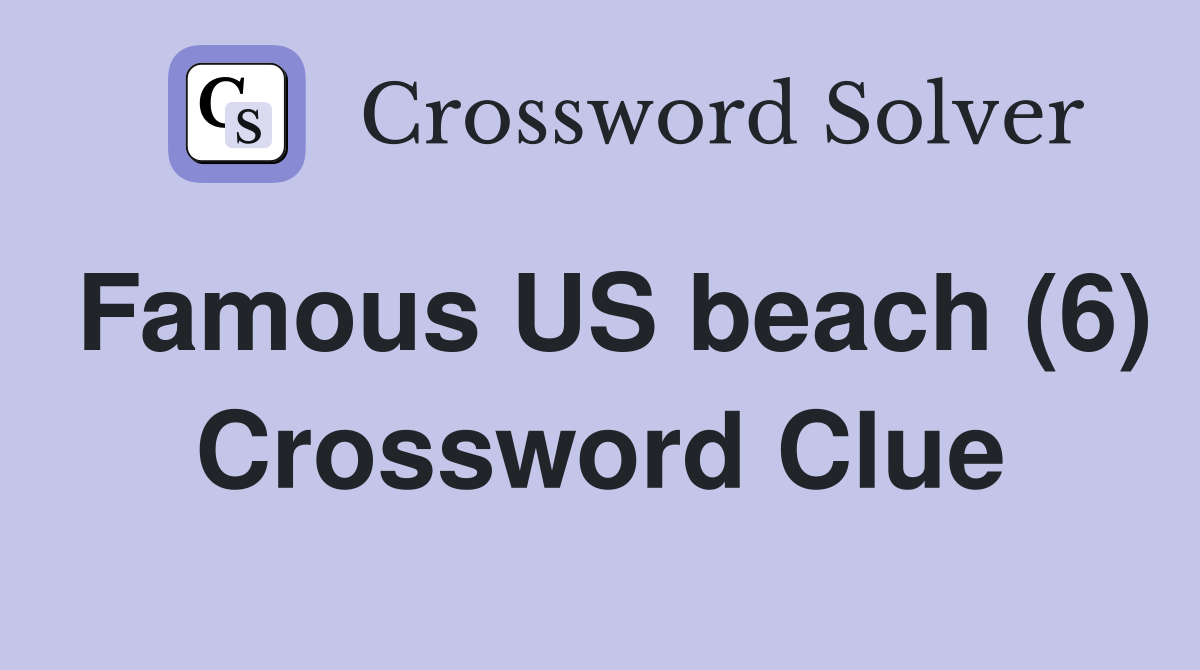 Famous US beach (6) Crossword Clue