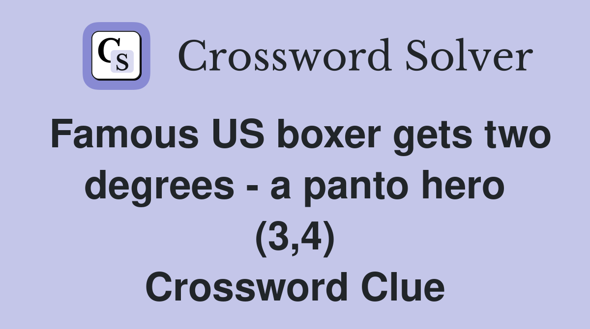 Famous US boxer gets two degrees - a panto hero (3,4) Crossword Clue