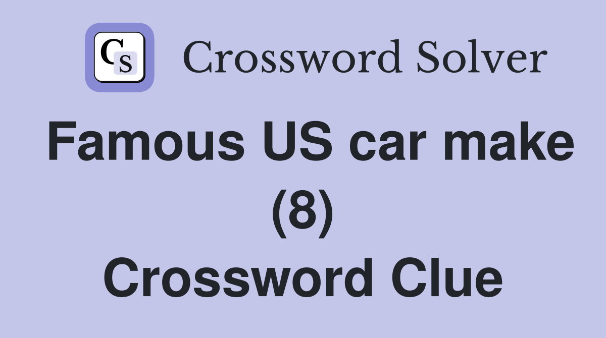Famous US car make (8) Crossword Clue