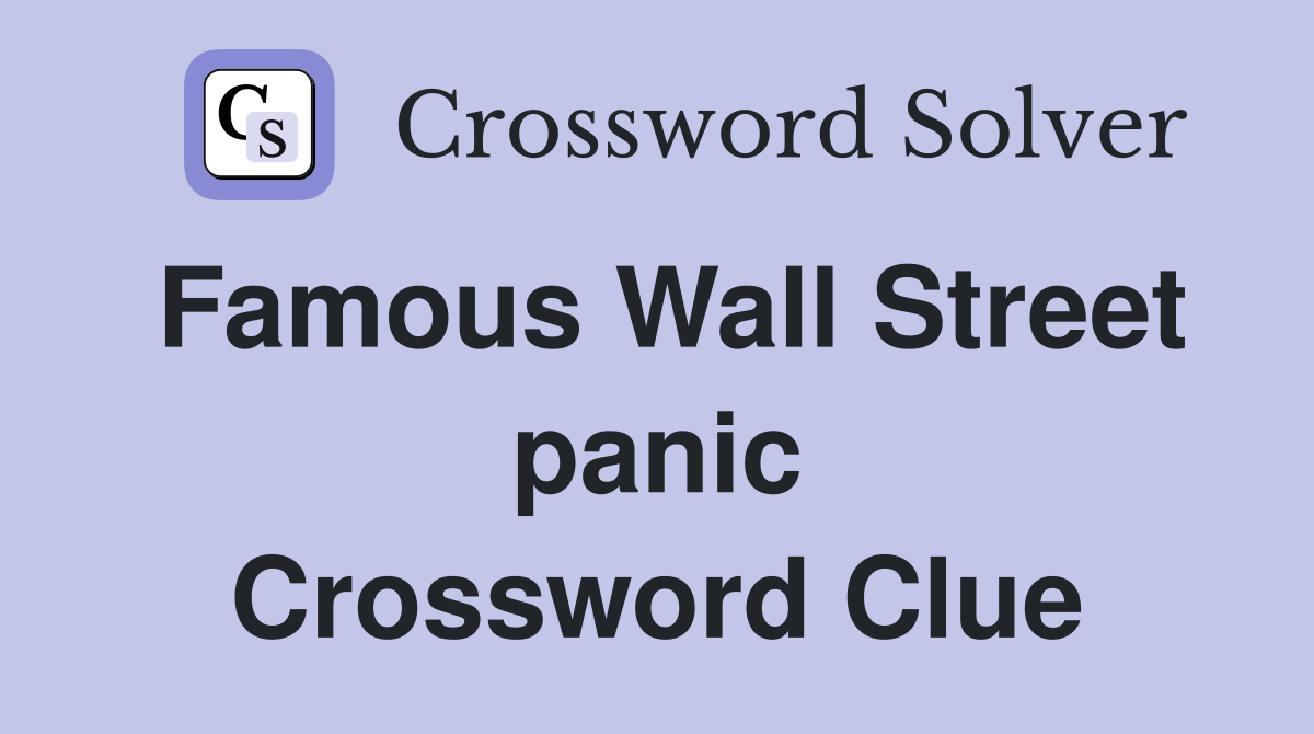 Famous Wall Street panic Crossword Clue