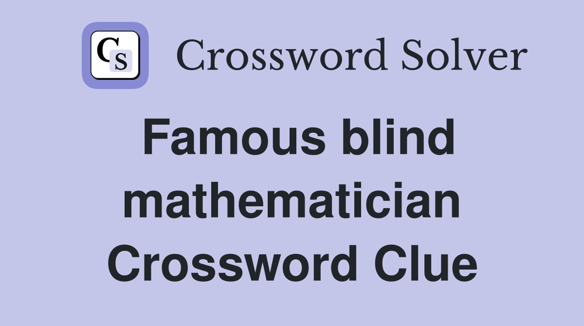Famous blind mathematician Crossword Clue