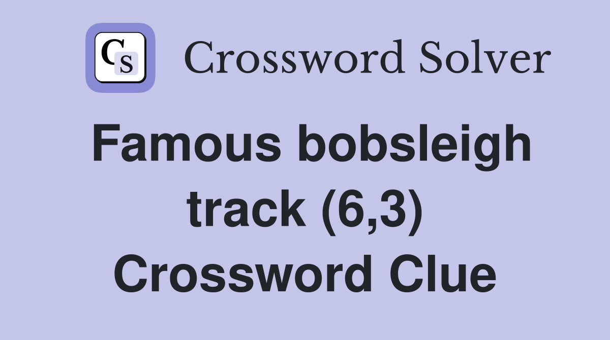 Famous bobsleigh track (6,3) Crossword Clue