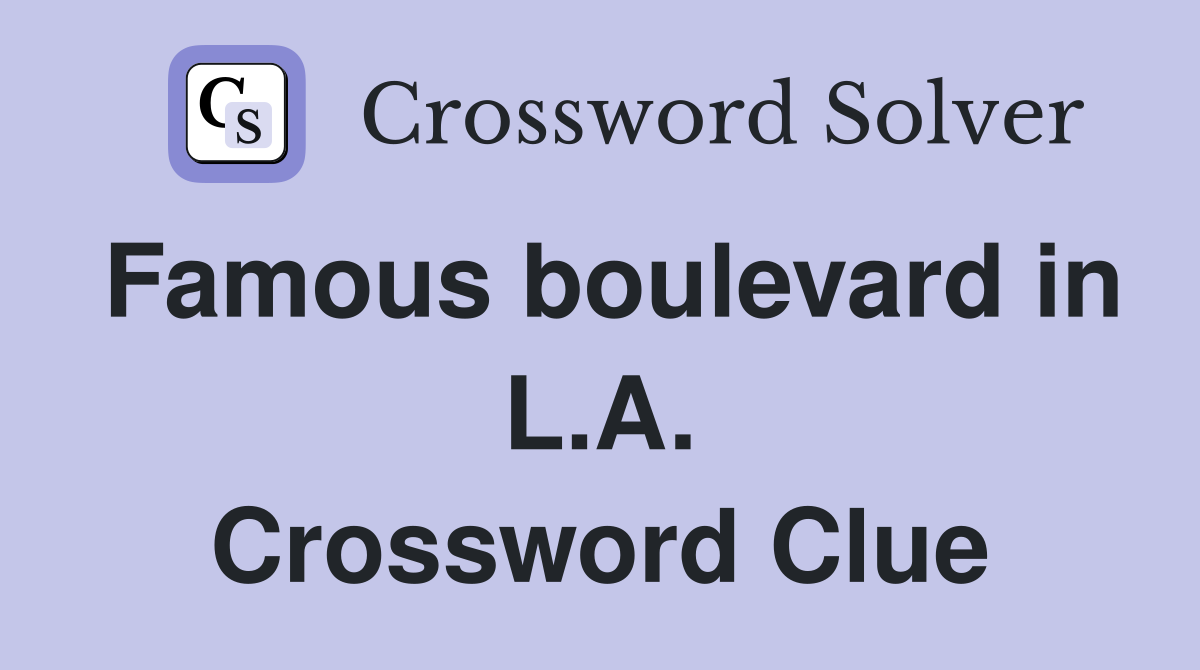 Famous boulevard in L.A. Crossword Clue