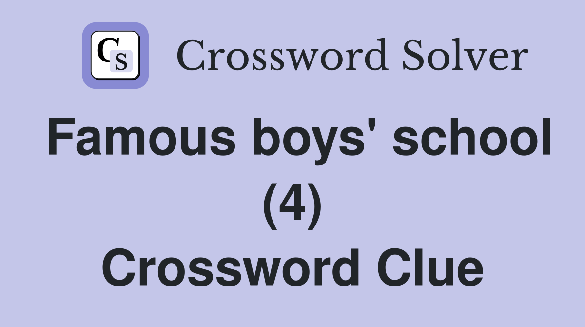 Famous boys' school (4) Crossword Clue