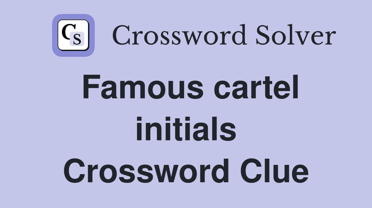 Famous cartel initials Crossword Clue