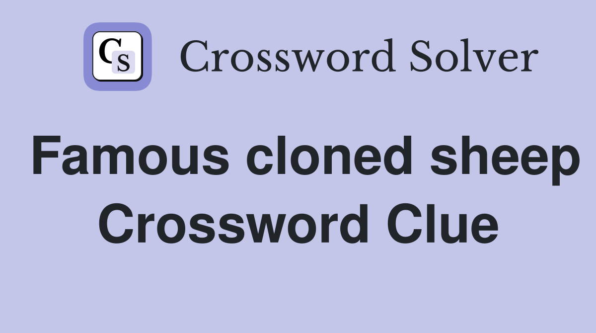 Famous cloned sheep Crossword Clue