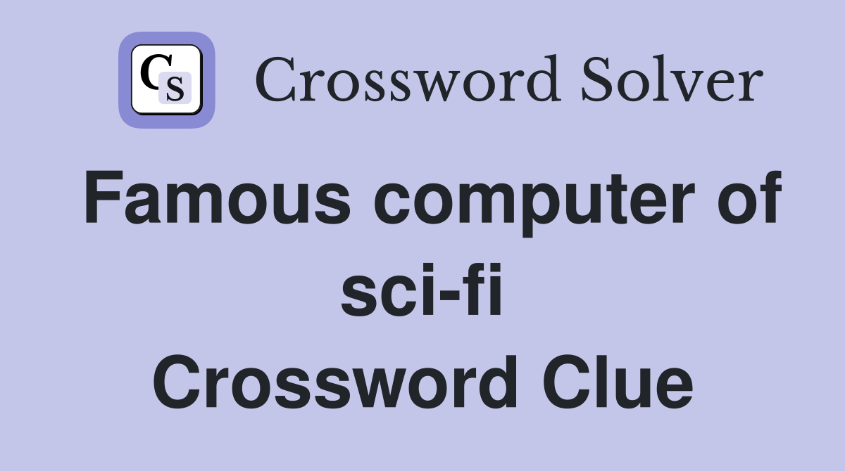 Famous computer of sci-fi Crossword Clue