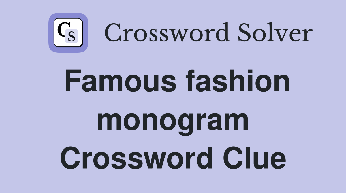 Famous fashion monogram Crossword Clue