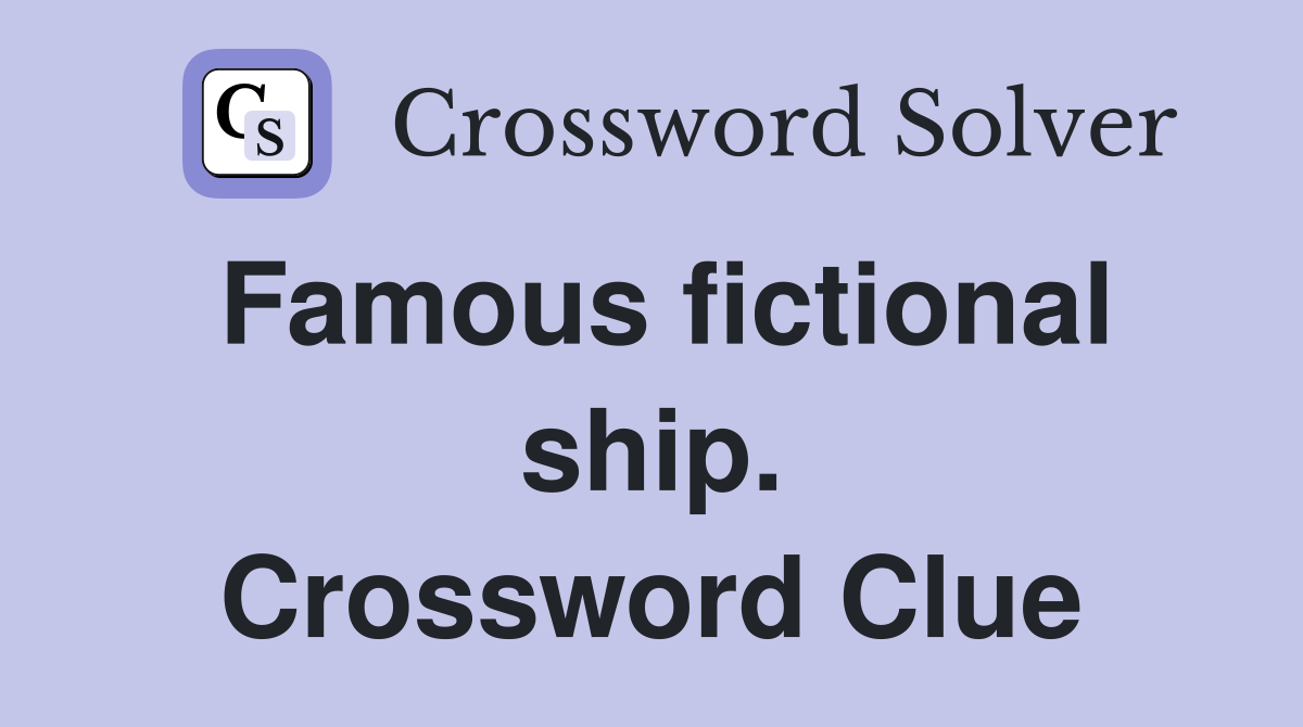 Famous fictional ship. Crossword Clue