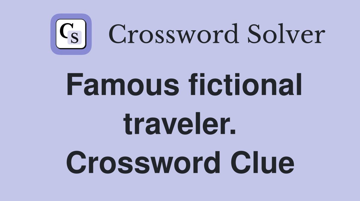 Famous fictional traveler. Crossword Clue