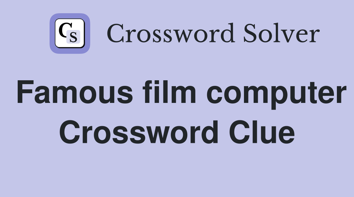 Famous film computer Crossword Clue