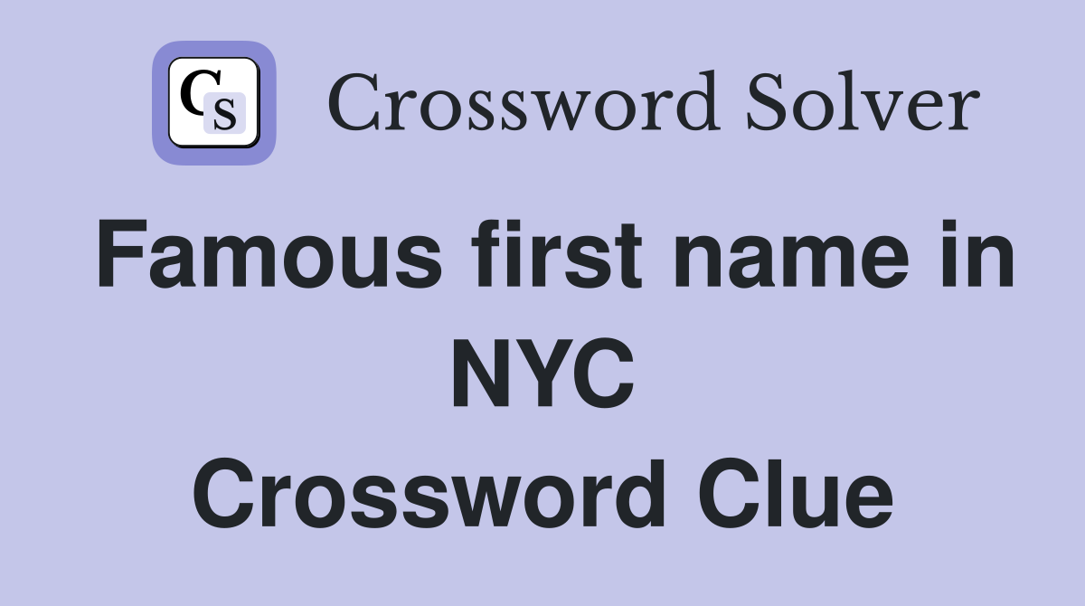 Famous first name in NYC Crossword Clue